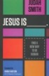 BK1807 - JESUS IS ... - Judah Smith - 1 