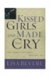 BK0355 - KISSED THE GIRLS AND MADE THEM CRY - Lisa Bevere - ليزا بيفير - 1 