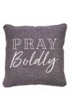 PLW007 - Pillow Square Pray Boldly Grey - - 1 