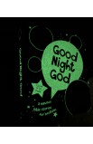 GOOD NIGHT GOD