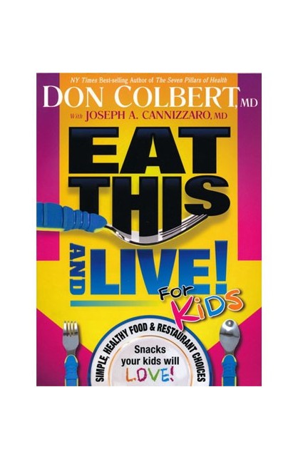 BK1023 - EAT THIS AND LIVE FOR KIDS - Don Colbert - 1 