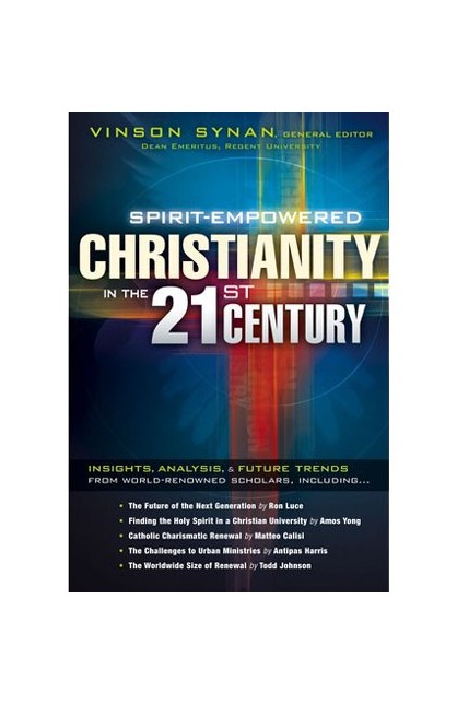 SPIRIT EMPOWERED CHRISTIANITY IN THE 21ST CENTURY