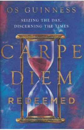 AE0014 - Carpe Diem Redeemed - Os Guinness - 1 