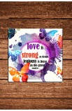 MAC63 - LOVE IS STRONG COASTER - - 1 