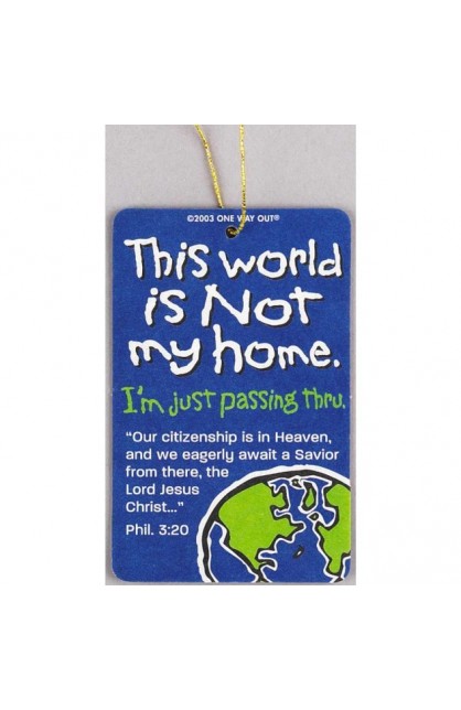 AF-21 - THIS WORLD IS NOT MY HOME AIR FRESHENER - - 1 