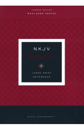 NKJV Large Print Verse-by-Verse Reference Bible Maclaren Series Leathersoft Black Comfort Print