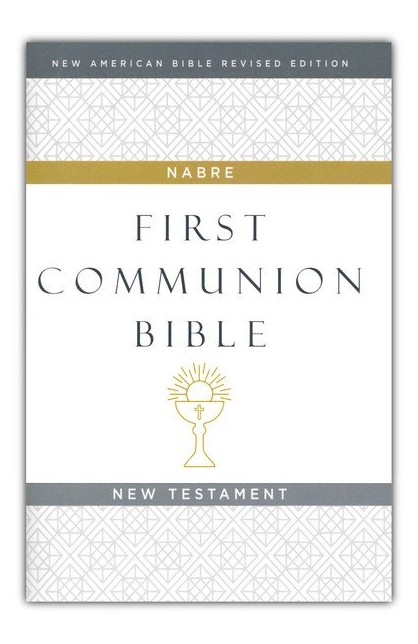 BK3243 - NABRE CATHOLIC FIRST COMMUNION BIBLE NT HARDCOVER - - 1 