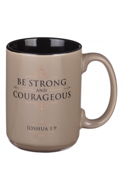 MUG1135 - Mug Tan Be Strong and Courageous Josh 1:9 - - 1 