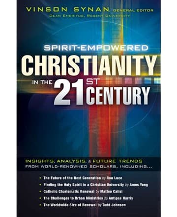 SPIRIT EMPOWERED CHRISTIANITY IN THE 21ST CENTURY