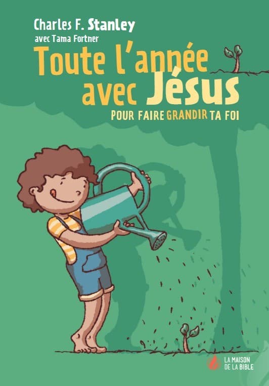 TOUTE L'ANNEE AVEC JESUS POUR FAIRE GRANDIR TA FOI - 1
