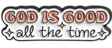 GOD IS GOOD METAL PIN - 1
