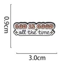 GOD IS GOOD METAL PIN - 2