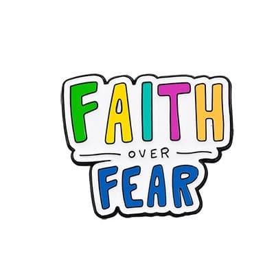 FAITH OVER FEAR METAL PIN - 1