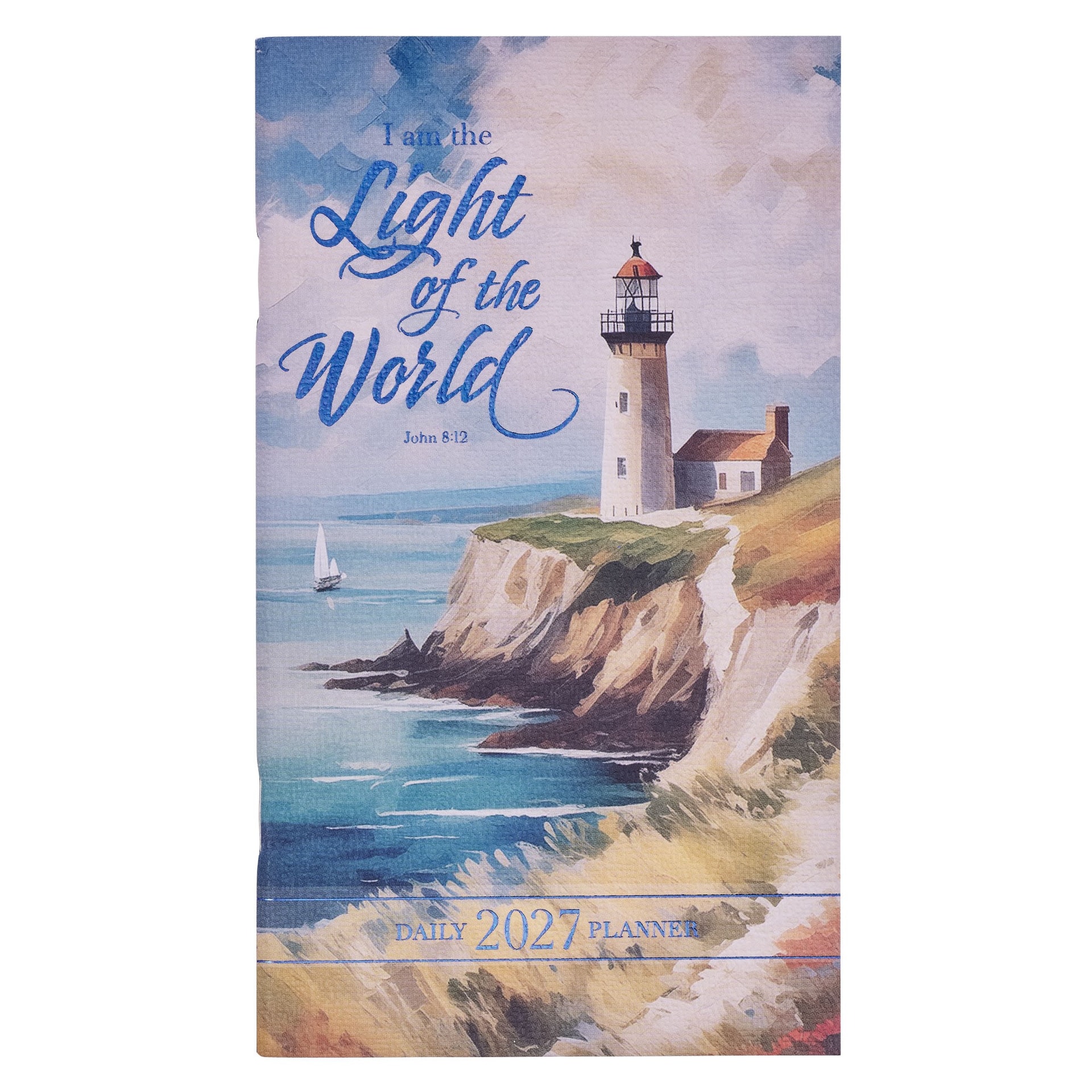 2027 Small Daily Planner Light Of The World John 8:12