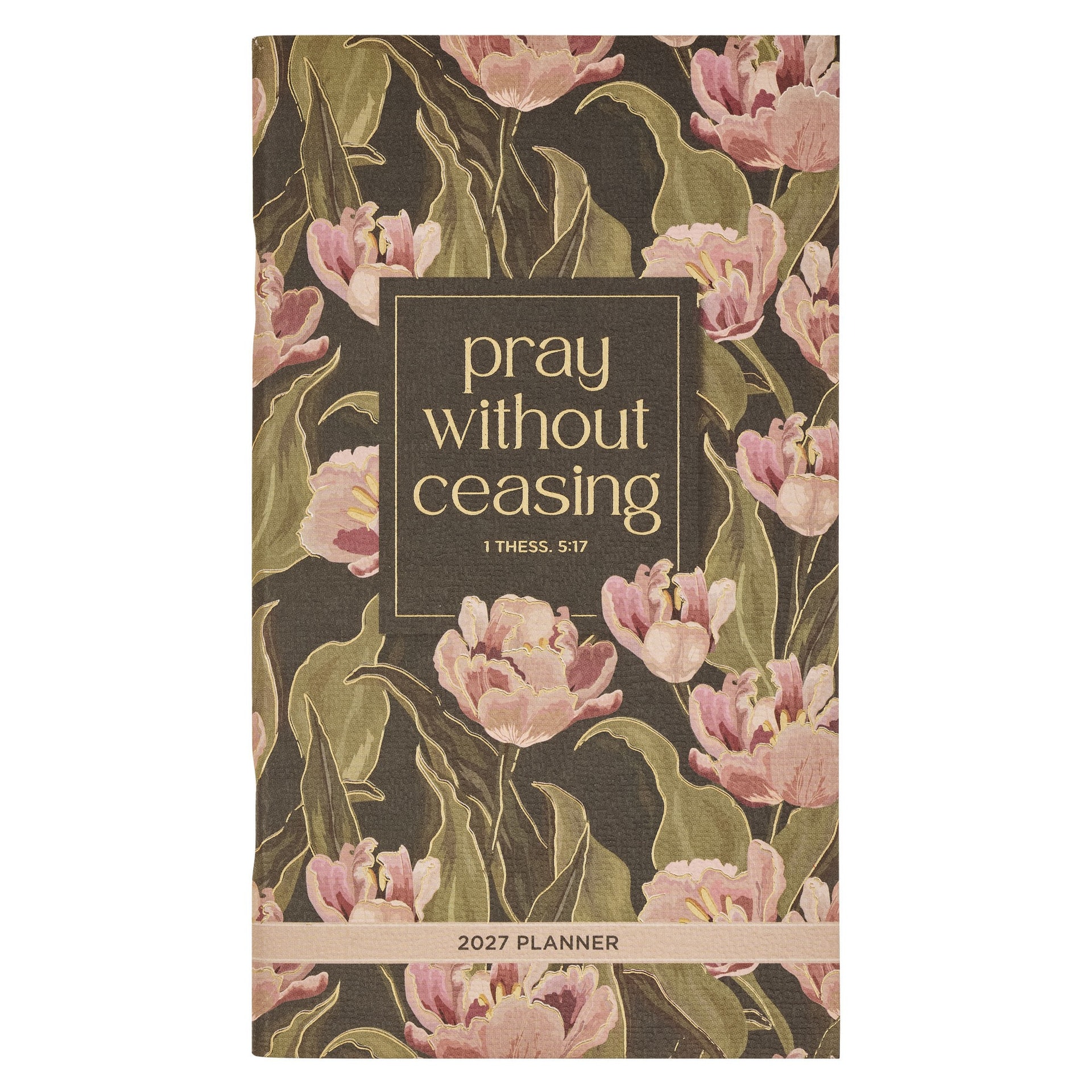 2027 Small Daily Planner Pray Without Ceasing 1 Thess 5:16